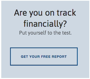 Are you on track financially? Put yourself to the test. Get your free Report!